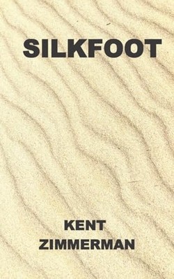 Silkfoot -  NEW Kent Zimmerman 2024