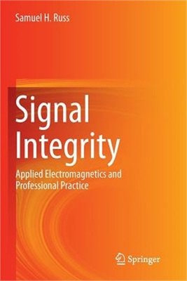 Signal Integrity: Applied Electromagnetics and Professional Practice (Paperback