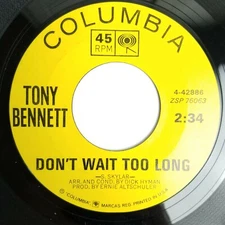 Tony Bennett Don't Wait Too Long / Limehouse Blues 7'' 45 RPM Columbia 4-42886