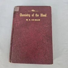 The Chemistry of the Blood and Other Stirring Messages by M.R. DeHaan 5th editio
