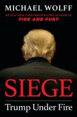 Siege: Trump Under Fire - Hardcover By Wolff, Michael - VERY GOOD