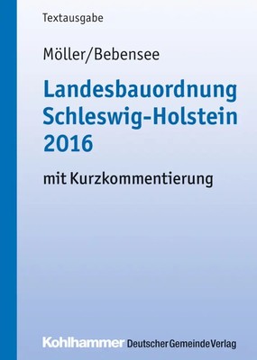 Landesbauordnung Schleswig-Holstein 2016 mit Kurzkommentierung | Möller (u. a.)