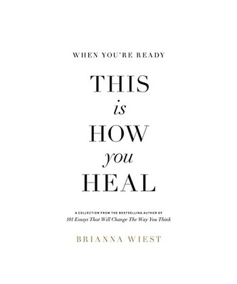 When You're Ready, This Is How You Heal, Wiest, Brianna