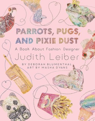 Parrots, Pugs, and Pixie Dust by Deborah Blumenthal