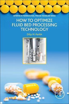 How to Optimize Fluid Bed Processing Technology Parikh Paperback Academic Press