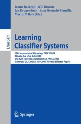 Learning Classifier Systems: 11th International Workshop, IWLCS 2008, Atlanta, G