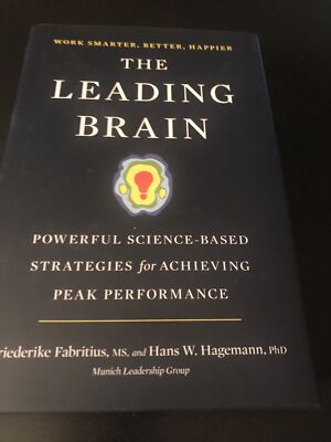 The Leading Brain : Powerful Science-Based Strategies for Achieving Peak...