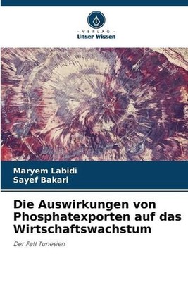 Die Auswirkungen von Phosphatexporten auf das Wirtschaftswachstum by Maryem Labi