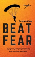 Patrick King | Beat Fear | Taschenbuch | Englisch (2019) | Pkcs Media, Inc.