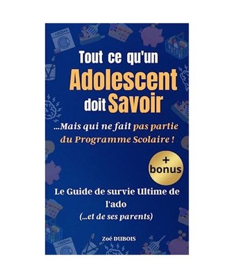 Tout ce qu'un adolescent doit savoir mais qui ne fait pas partie du programme sc