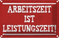 Blechschild 12X18 Cm Arbeitszeit Ist Leistungszeit Dekoration Spruch Zitat Deko