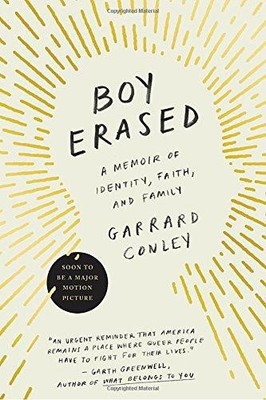 Junge gelöscht: Erinnerungen an Identität, Glauben und Familie - Conley, Garrard