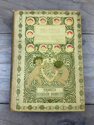 Two Little Pilgrims' Progress Frances Hodgson Burnett 1897 Illustrated