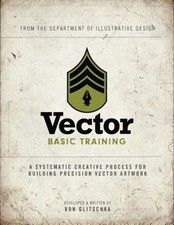 Vector Basic Training: A Systematic Creative Process for Building Precis...