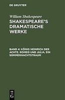 KöNig Heinrich Der Achte. Romeo Und Julia. Ein Sommernachtstraum | Buch | 978311