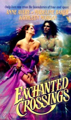 Enchanted Crossings by Madeline Baker;  Anne Avery;  Kathleen Morganby Madeline Baker;  Anne Avery;... | PB | Good