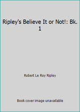 Ripley's Believe It or Not!: Bk. 1 by Robert Le Roy Ripley