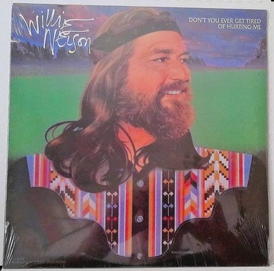 Willie Nelson    Don't You Ever Get Tired Of Hurting Me - New Vinyl, LP, Country