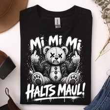Lustige T-Shirt Mi Mi Mi Teddy Bär Sarkasmus...