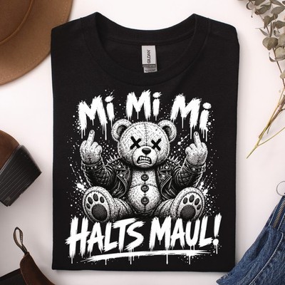 Lustige T-Shirt Mi Mi Mi Teddy Bär Sarkasmus Shirt Herren Damen Sprüche Shirt
