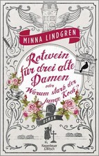 Rotwein für drei alte Damen oder Warum starb der junge Koch?: Roman (Die Abendha