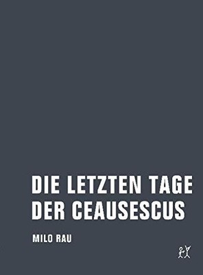 Milo Rau Friedr Die letzten Tage der Ceausescus: Texte u (Paperback) (UK IMPORT)