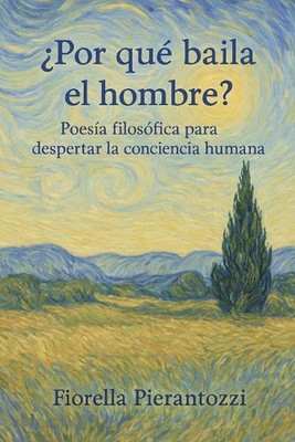 Por qu baila el hombre ?: Poes?a filos?fica para despertar la conciencia humana b