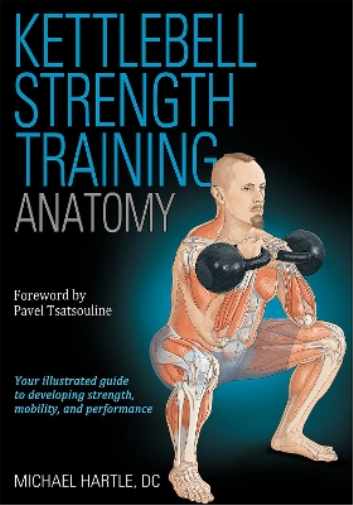 Michael Hartle Kettlebell Strength Training Anatomy (Tascabile)