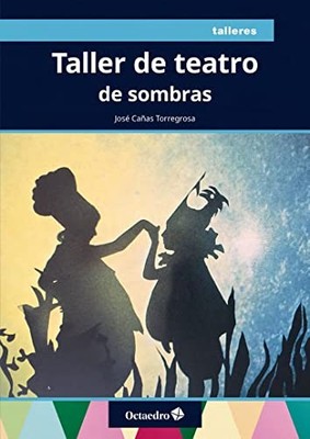 Taller de teatro de sombras - Spanish Language  NEW Jos� Ca�as Torr 2023-02-01