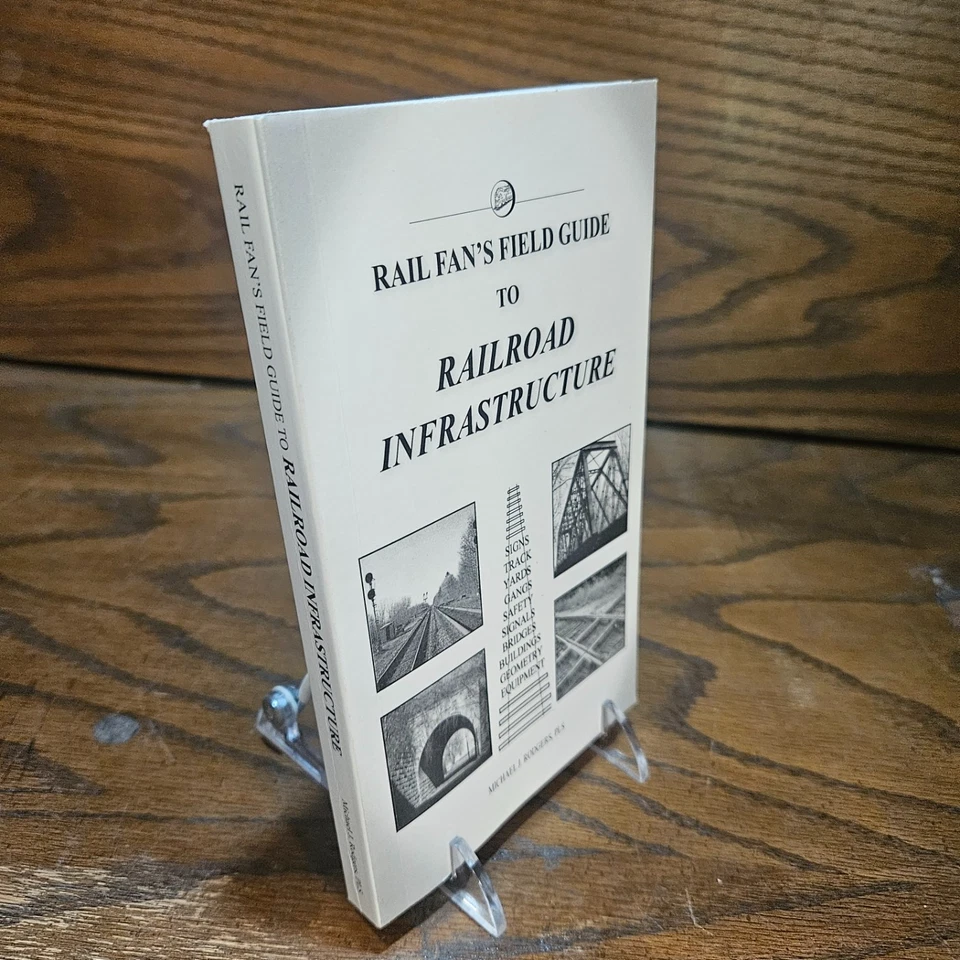 SIGNED Rail Fan's Guide to Railroad Infrastructure by Michael Rodgers PB 2011 VG - Image 3 of 4