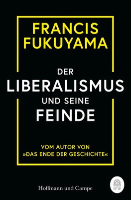 Der Liberalismus und seine Feinde Francis Fukuyama Taschenbuch 224 S. Deutsch