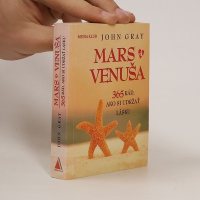 Mars a Venuša. 365 rád, ako si udržať lásku  |  John Gray