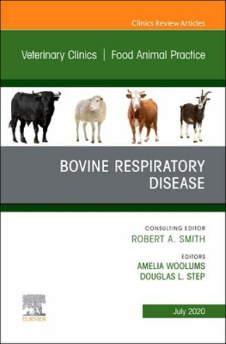 Bovine Respiratory Disease, An Issue of Veterinary Clinics of North… Volume 36-2
