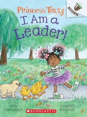 I AMA Leader!: an Acorn Book (Princess Truly #9) -  NEW Kelly Greenawal 2024