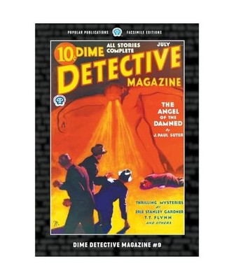 Dime Detective Magazine #9: Facsimile Edition, Suter, J. Paul; Flynn, T. T.; Gar