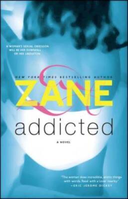 Addicted: A Novel - Paperback By Zane - GOOD