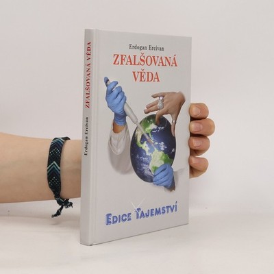 Zfalšovaná věda  |  Erdogan Ercivan