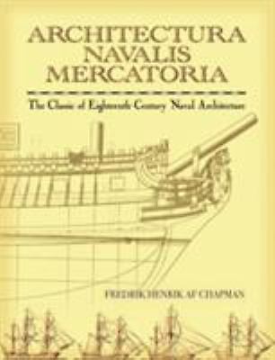 Architectura Navalis Mercatoria: The Classic of Eighteenth-Century Naval Archite