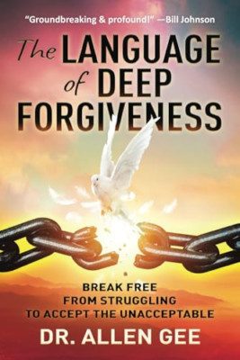 The Language of Deep Forgiveness: Break Free from Strug - NEU Allen Gee 2020