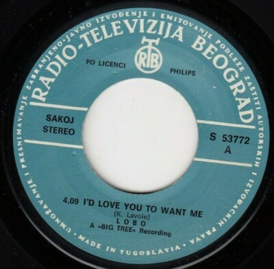 LOBO I'D LOVE YOU TO WANT ME UNIQUE LABEL 1974 YUGOSLAVIA 7