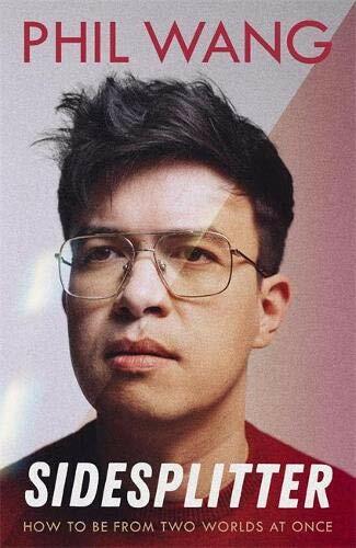 Sidesplitter: How To Be From Two Worlds At Once By Phil Wang