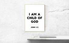I am a Child of God, Bible Verse, Poster, Home Decor, Black and White