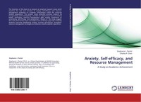 Anxiety, Self-Efficacy, And Resource Management Stephanie J. Pantel