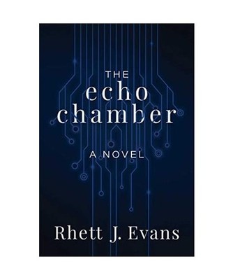 The Echo Chamber, Rhett J. Evans