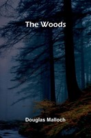 The Woods Douglas Malloch Taschenbuch Englisch 2026 Alpha Edition