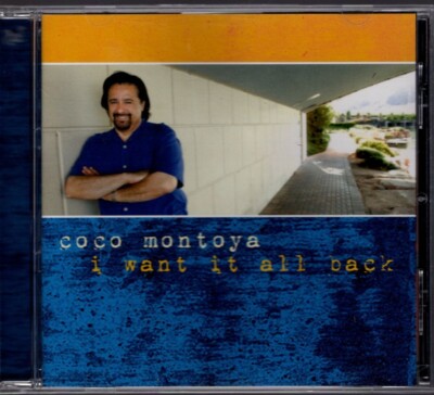 Coco Montoya - I Want It All Back - Blues Rock CD Album 2010