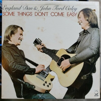 England Dan & John Ford Coley  VINYL Some Things Don't Come Easy BIG TREE 76006