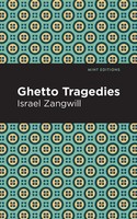 Ghetto Tragedies Israel Zangwill Taschenbuch Kartoniert / Broschiert Englisch