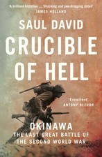 Crucible of Hell : Okinawa - the Last Great Battle of the Second
