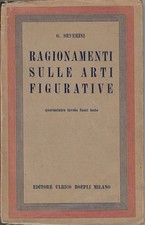 Severini Gino..RAGIONAMENTI SULLE ARTI FIGURATIVE